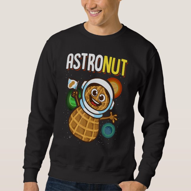 Peanuts Astronaut Pun Astronut Astronut Peanuts Pu Sweatshirt (Front)
