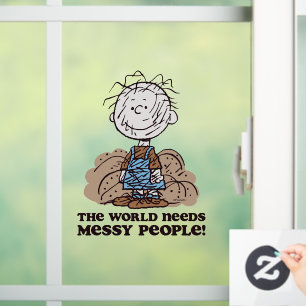 Peanuts Pigpen The World Needs Messy People!