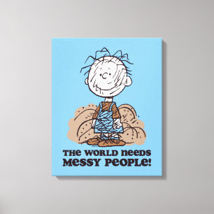 Peanuts Pigpen The World Needs Messy People! Canvas Print