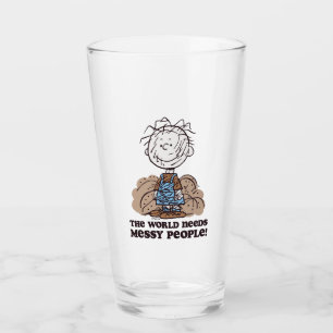 Peanuts   Pigpen The World Needs Messy People! Glass