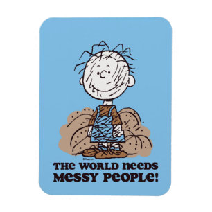 Peanuts   Pigpen The World Needs Messy People! Magnet