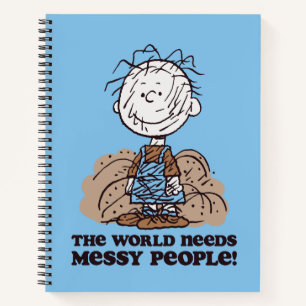 Peanuts   Pigpen The World Needs Messy People! Notebook