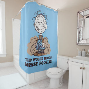 Peanuts   Pigpen The World Needs Messy People! Shower Curtain