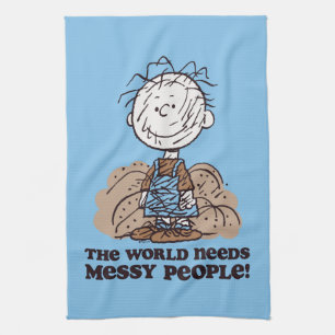 Peanuts   Pigpen The World Needs Messy People! Tea Towel