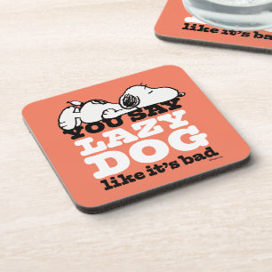 Peanuts   Snoopy You Say Lazy Dog Like It's Bad Coaster