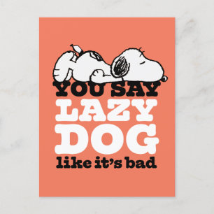 Peanuts   Snoopy You Say Lazy Dog Like It's Bad Postcard