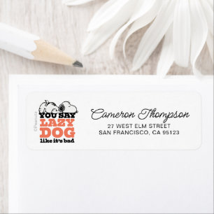 Peanuts   Snoopy You Say Lazy Dog Like It's Bad Return Address Label
