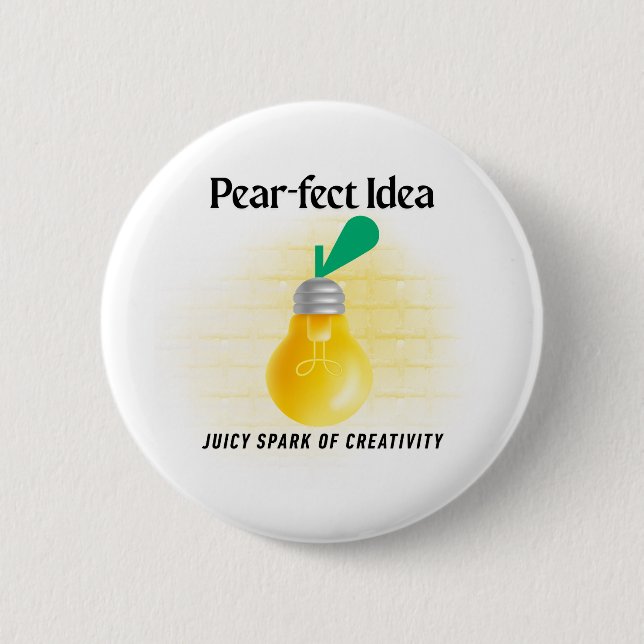 Pear-fect Idea 6 Cm Round Badge (Front)