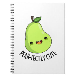 Pear-fectly Cute Fruit Pear Pun  Notebook
