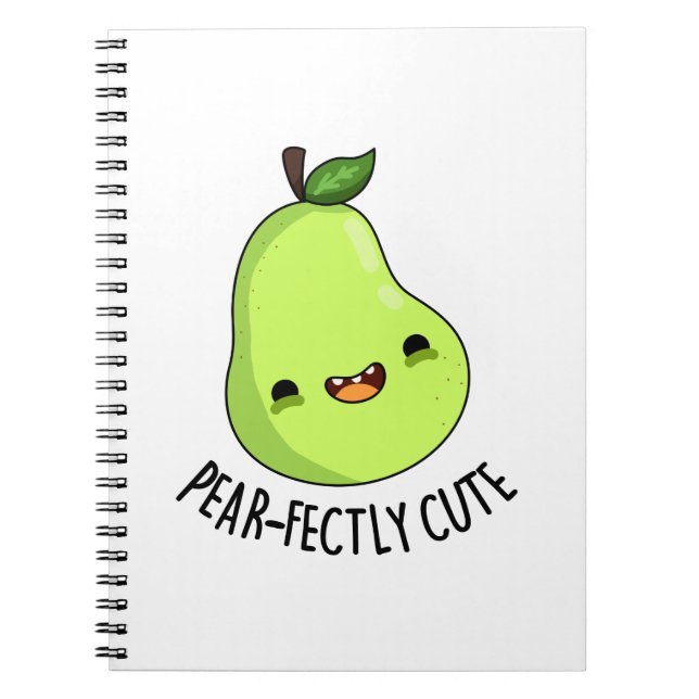 Pear-fectly Cute Fruit Pear Pun  Notebook (Front)