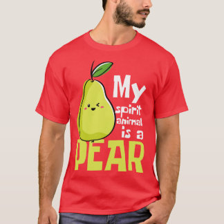 Pearfectly Me Embracing the Pear as My Spirit Anim T-Shirt