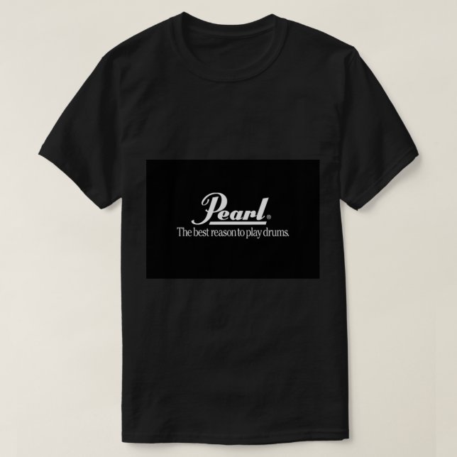 Pearl Drum The Best Reason to Play Drums - WHITE L T-Shirt (Design Front)