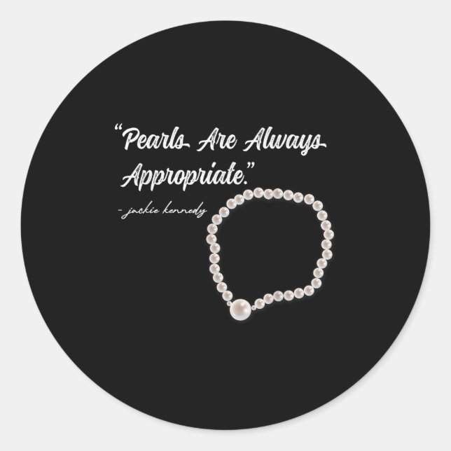 Pearls Are Always Appropriate  Classic Round Sticker (Front)