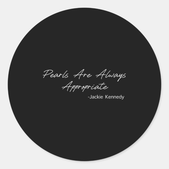 Pearls Are Always Appropriate  Classic Round Sticker (Front)