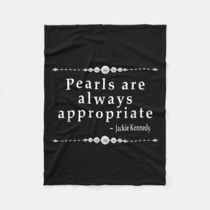Pearls Are Always Appropriate Clic Elegance Quote Fleece Blanket