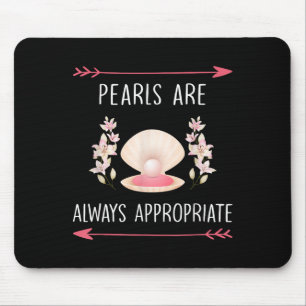 Pearls Are Always Appropriate Clic Elegance Quote Mouse Pad