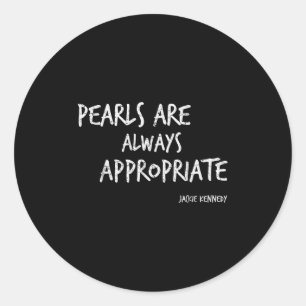 Pearls Are Always Appropriate Jackie Kennedy Quote Classic Round Sticker