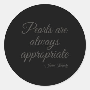Pearls Are Always Appropriate Jackie Kennedy Vinta Classic Round Sticker
