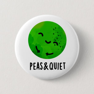 Peas And Quiet Funny Veggie Pea Pun 6 Cm Round Badge