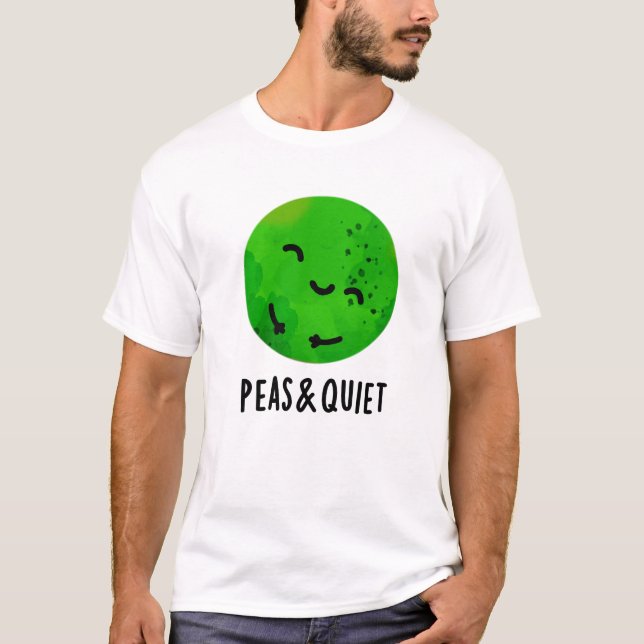 Peas And Quiet Funny Veggie Pea Pun  T-Shirt (Front)
