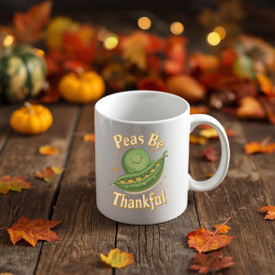 Peas Be Thankful - Cute Thanksgiving Pea Food Pun Coffee Mug