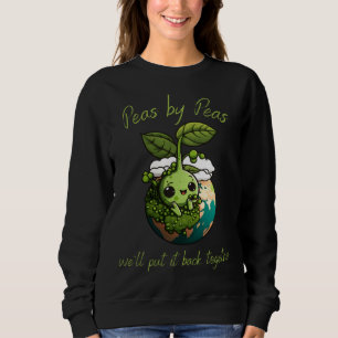 Peas by peas we'll put it back together Vegetarian Sweatshirt