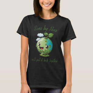 Peas by peas we'll put it back together Vegetarian T-Shirt