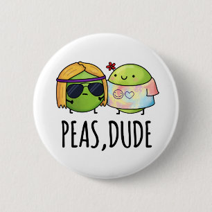 Peas Dude Funny Hippie Pea Pun  6 Cm Round Badge
