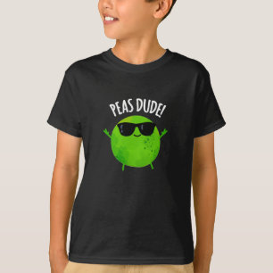 Peas Dude Funny Veggie Pea Pun Dark BG T-Shirt