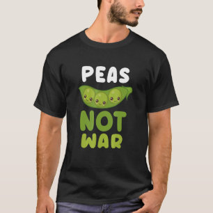 Peas Not War Cute Peas Costumed 1 T-Shirt