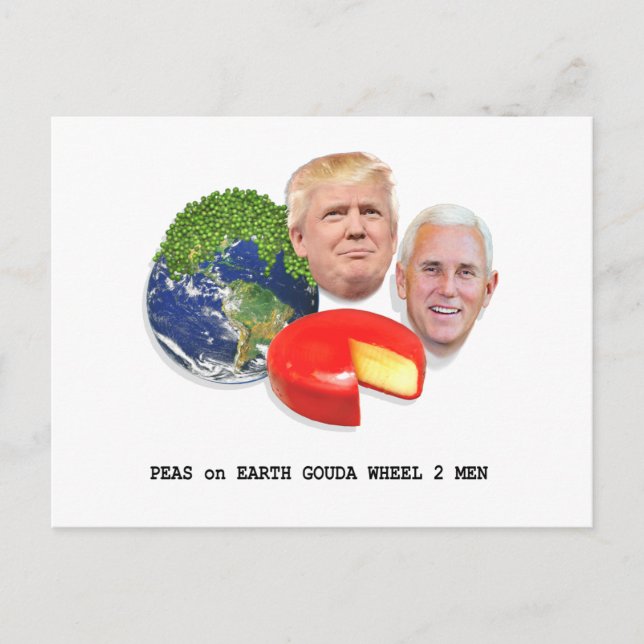 Peas on Earth Gouda Wheel 2 Men Trump & Pence Postcard (Front)