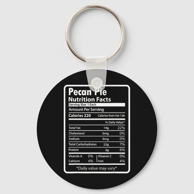 Pecan Pie Funny Nutrition Facts For Thanksgiving C Key Ring (Front)