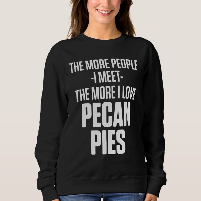 Pecan Pie Happy Thanksgiving Party  1 Sweatshirt (Front)