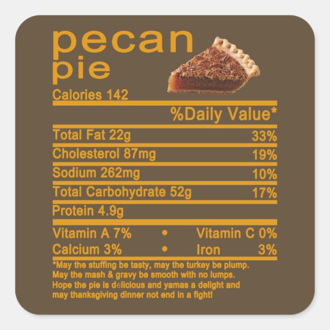 pecan pie Nutrition Facts Thanksgiving cake T-Shir Square Sticker (Front)