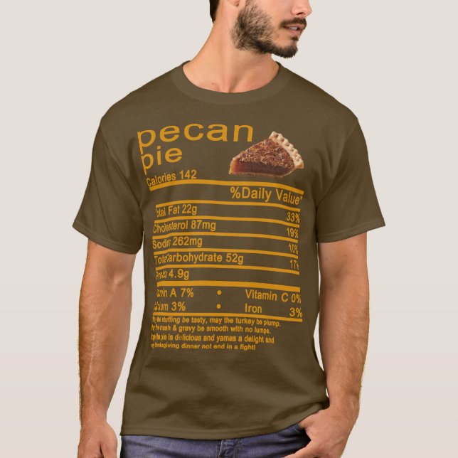 pecan pie Nutrition Facts Thanksgiving cake T-Shirt (Front)