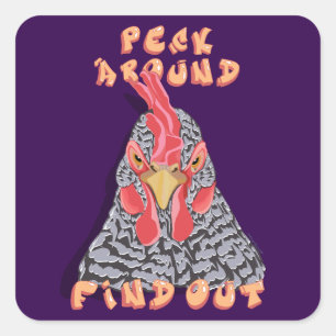 Peck Around Find Out—chicken pecking order Square Sticker