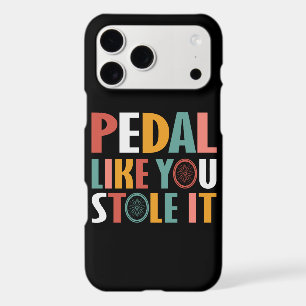 Pedal Like You Stole It - Cycling Lovers