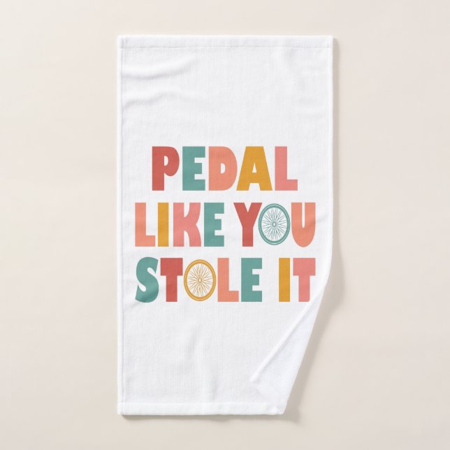 Pedal Like You Stole It - Funny Cycling Hand Towel (Hand Towel)