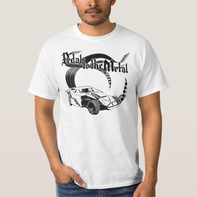 Pedal to the Metal Dirt Modified Racing Design T-Shirt (Front)