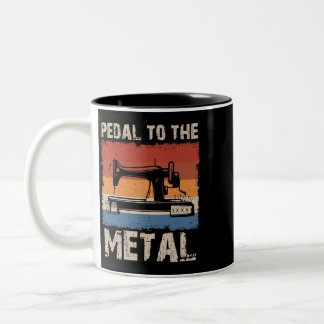 Pedal To The Metal Sewing Machine Quilting Women V Two-Tone Coffee Mug