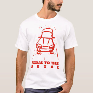 Pedal to the Metal T-Shirt