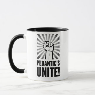Pedantic's Unite! Mug