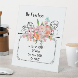 Pedestal Sign Be Fearless Encourgement Quote