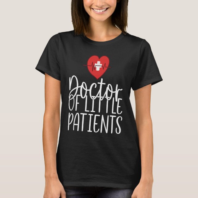 Pediatric Nicu Nurse Doctor Pediatrician Childbirt T-Shirt (Front)