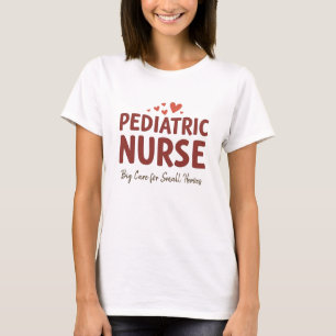 Pediatric Nurse – Big Care for Small Heroes T-Shirt