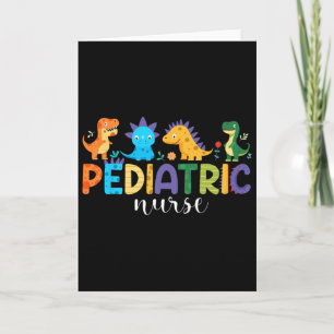 Pediatric Nurse Peds Nursing Dinosaur Appreciation Card