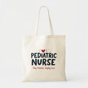Pediatric Nurse – Tiny Patients, Mighty Care Tote Bag