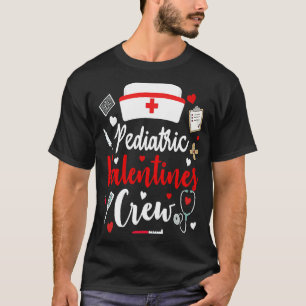 Pediatric Nurse Valentines Crew Valentines Day Nu T-Shirt