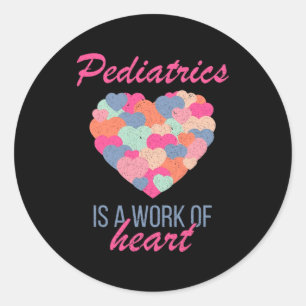 Pediatrics Is A Work Of Heart Valentines Day Pedia Classic Round Sticker