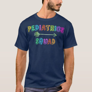 PEDIATRICS SQUAD Paediatrician Doctor Nurse Team T-Shirt